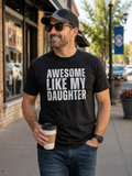 Awesome Like My Daughter Tee